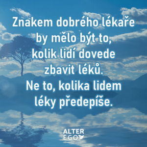 Citát - dobrý lékař jen nepředepisuje léky